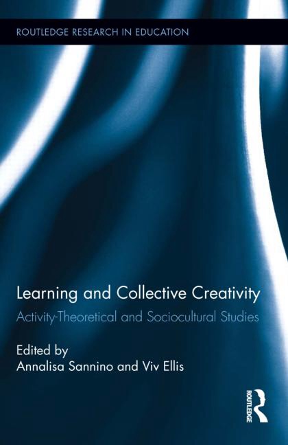 Learning and Collective Creativity: Activity-theoretical and Sociocultural Studies